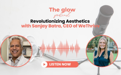 Revolutionizing Aesthetics with Sanjay Batra, CEO of WeThrivv